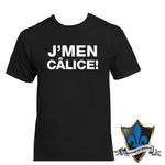 ADULT j’men calice  Tshirt